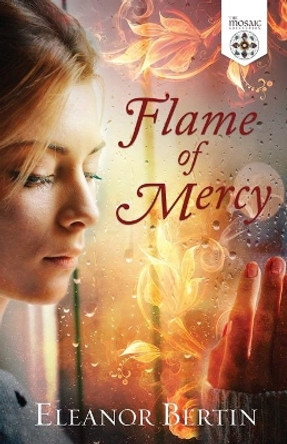 Flame of Mercy by The Mosaic Collection 9781777182533