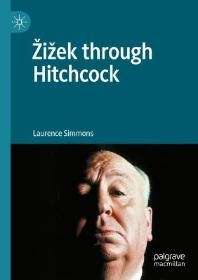 Zizek through Hitchcock by Laurence Simmons 9783030624385