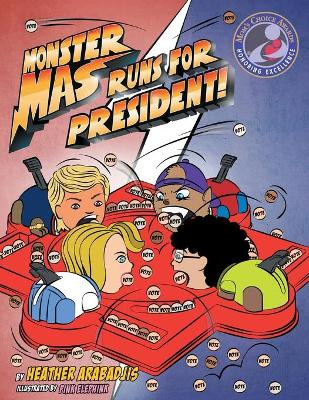 Monster Mas Runs for President by Heather Arabadjis 9781736391921