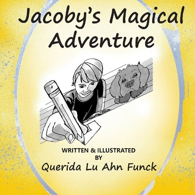 Jacoby's Magical Adventure by Querida Lu Ahn Funck 9781957763064