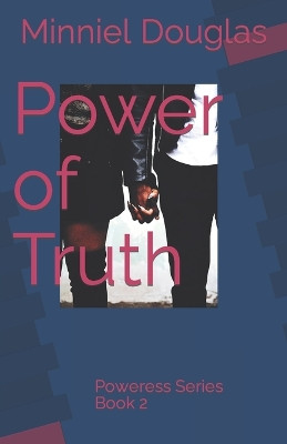 Power of Truth: Poweress Series Book 2 by Minniel Douglas 9781736687444
