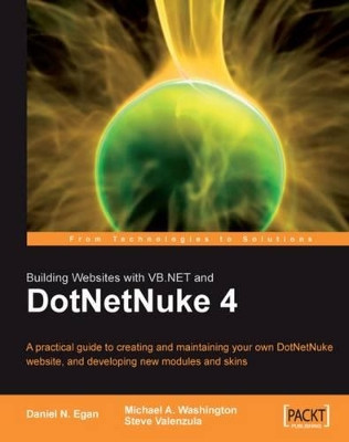 Building Websites with VB.NET and DotNetNuke 4 by Daniel N. Egan 9781904811992