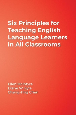 Six Principles for Teaching English Language Learners in All Classrooms by Ellen McIntyre 9781412958332