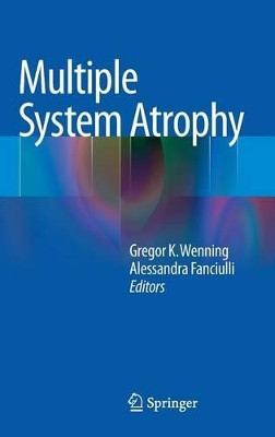 Multiple System Atrophy by Gregor K. Wenning 9783709106860