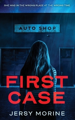 First Case by Jersy E Clarke 9781738892310