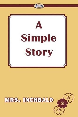 A Simple Story by Mrs Inchbald 9781604508635