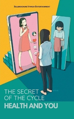 The Secret Of Cycle; Health and You by Mrigendra Bharti 9798227384317