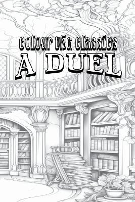 EXCLUSIVE COLORING BOOK Edition of Richard Marsh's A Duel by Colour the Classics 9798869332134