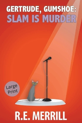 Gertrude, Gumshoe: Slam Is Murder by Robin Merrill 9798215657140