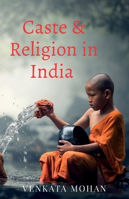 Caste and Religion in India by Venkata Mohan 9781637819197