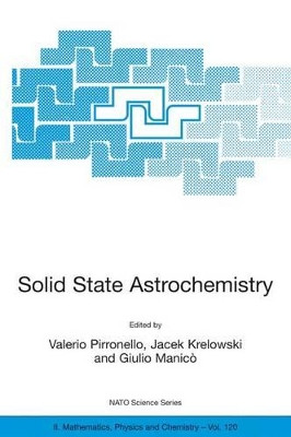 Solid State Astrochemistry by Valerio Pirronello 9781402015588