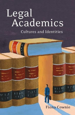 Legal Academics: Culture and Identities by Fiona Cownie 9781841130613