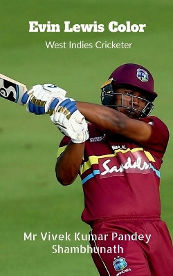 Evin Lewis Color: West Indies Cricketer by MR Vivek Kumar Pandey 9798889097730