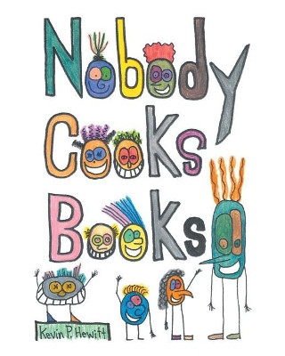 Nobody Cooks Books by Kevin Hewitt 9781684567119