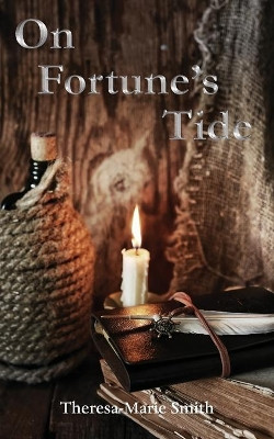 On Fortune's Tide by Theresa-Marie Smith 9781839751233