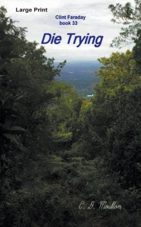 Die Trying by C D Moulton 9798215744734