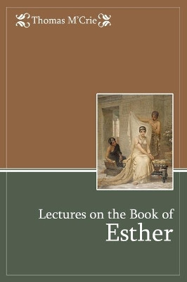 Lectures on the Book of Esther by Thomas M'Crie 9781788721233