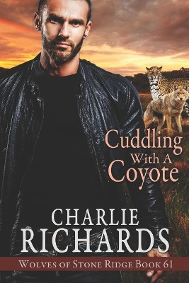 Cuddling with a Coyote by Charlie Richards 9781487439354