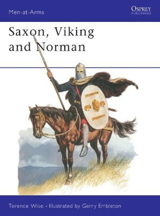 Saxon, Viking and Norman by Terence Wise