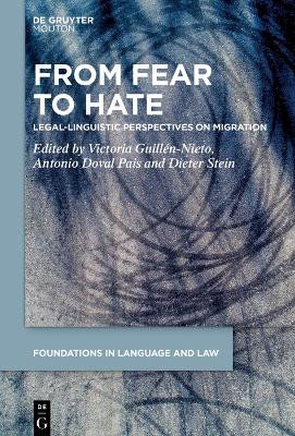 From Fear to Hate: Legal-Linguistic Perspectives on Migration by Victoria Guillén-Nieto 9783110789027