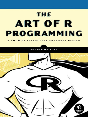 The Art Of R Programming by Norman Matloff