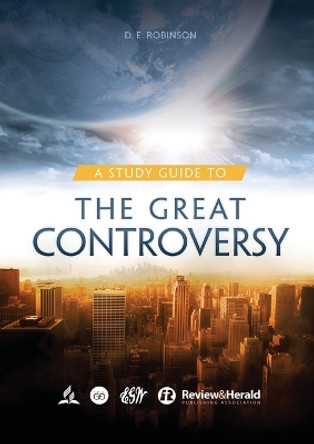 A Study Guide to The Great Controversy: for Small Groups, Big Print Edition by Ellen G White and D E Robinson 9781088112915