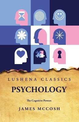 Psychology The Cognitive Powers by James McCosh 9798890960672