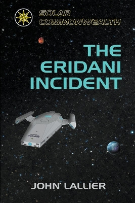 The Eridani Incident by John Lallier 9798224602162