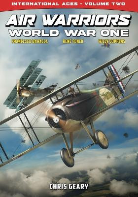 Air Warriors - World War One - International Aces - Volume 2 by Chris Geary 9781635297263