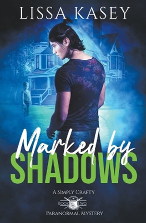Marked by Shadows by Lissa Kasey 9798215235218