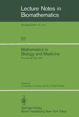 Mathematics in Biology and Medicine: Proceedings of an International Conference held in Bari, Italy, July 18-22, 1983 by Vincenzo Capasso 9783540152002