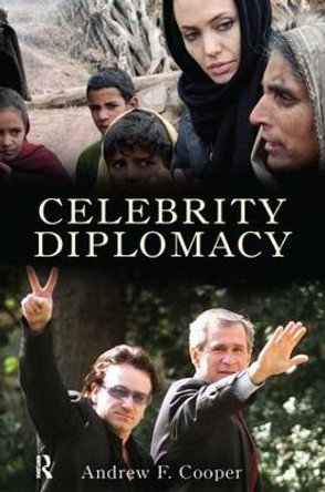 Celebrity Diplomacy by Professor Andrew F. Cooper