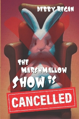 The Marshmallow Show is Cancelled by Cody Sexton 9781960882073