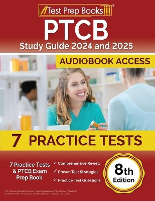 PTCB Study Guide 2024 and 2025: 7 Practice Tests and PTCB Exam Prep Book [8th Edition] by Lydia Morrison 9781637751459