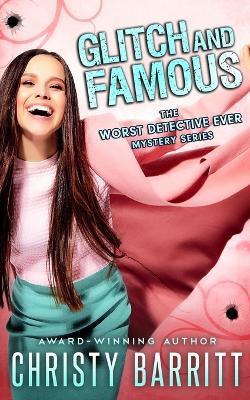 Glitch and Famous by Christy Barritt 9798869239846