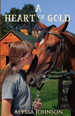 A Heart of Gold by Alyssa Johnson 9798990230507
