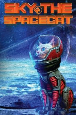 Sky The Spacecat by Chris Harris 9781962380720