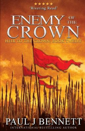 Enemy of the Crown: An Epic Fantasy Novel by Paul J Bennett 9781990073441