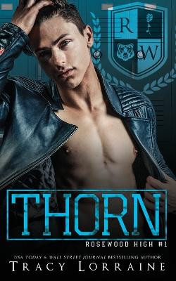Thorn: A High School Bully Romance by Tracy Lorraine 9781917034548