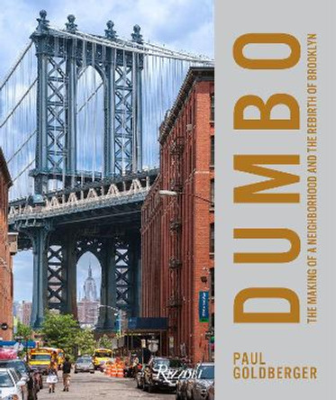 DUMBO: The Making of a New York Neighbourhood by Paul Goldberger