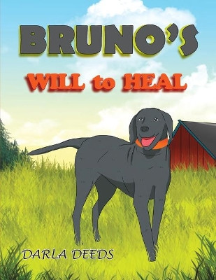 Bruno's Will to Heal by Darla Deeds 9781949735086