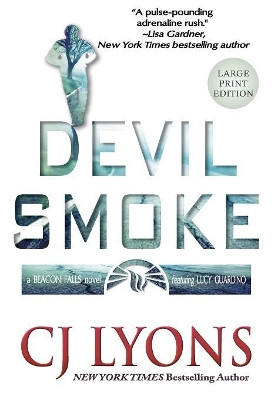 Devil Smoke: Large Print Edition by Cj Lyons 9781939038807