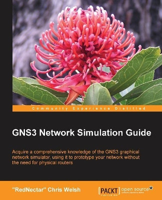 GNS3 Network Simulation Guide by Chris. RedNectar. Welsh 9781782160809