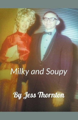 Milky and Soupy by Jess Thornton 9781393498247