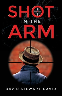 Shot in the Arm by David Stewart-David 9781805414735