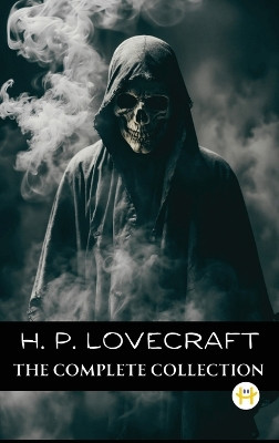 H. P. Lovecraft: The Complete Collection by H P Lovecraft 9789358480627