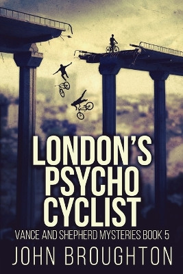 London's Psycho Cyclist by John Broughton 9784824189509