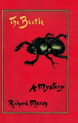 The Beetle: A Mystery by Richard Marsh 9789187611223