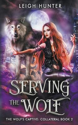 Serving the Wolf by Leigh Hunter 9798215332528