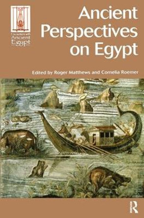 Ancient Perspectives on Egypt by Dr. Roger Matthews